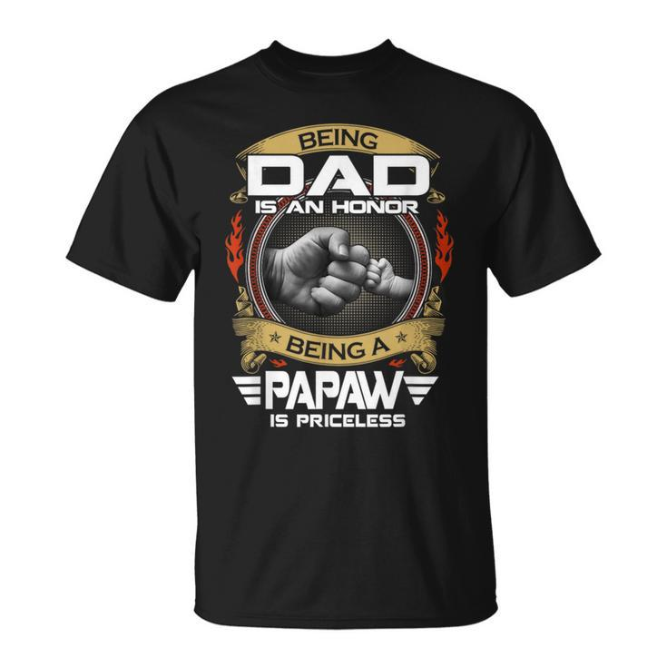 Being Dad Is An Honor Being Papaw Is Priceless Vintage Dad T-shirt
