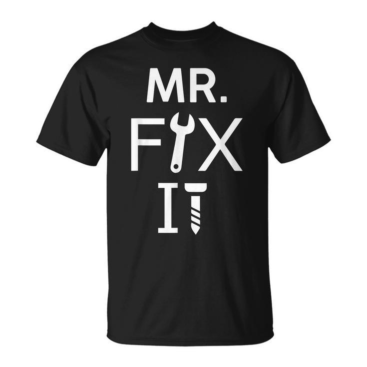 Dad  Mr Fix It Funny For Father Of A Son Gift   Unisex T-Shirt