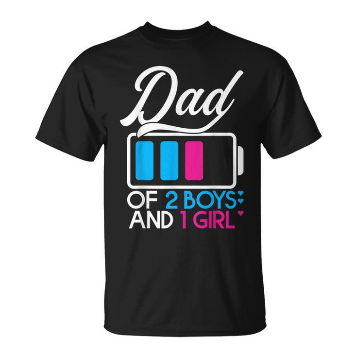 Dad Of 2 Boys And 1 Girl Battery Fully Fathers Day Birthday  Unisex T-Shirt