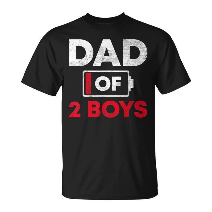 Dad Of 2 Boys Battery Low Daddy Fathers Day Gift  Unisex T-Shirt