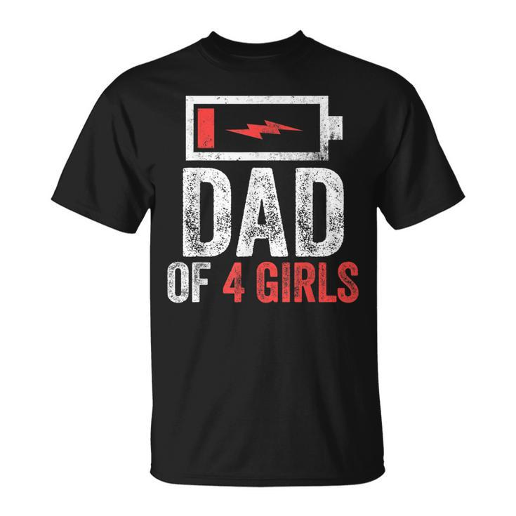 Dad Of 4 Girls Gift From Daughter Fathers Day Birthday  Gift For Mens Unisex T-Shirt