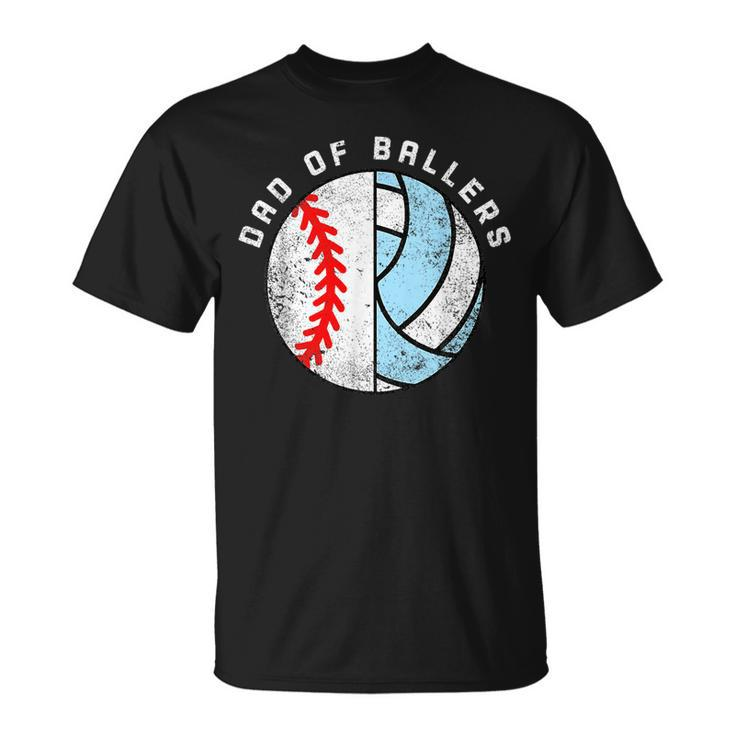 Dad Of Ballers Funny Baseball Volleyball Dad Daddy Papa  Unisex T-Shirt