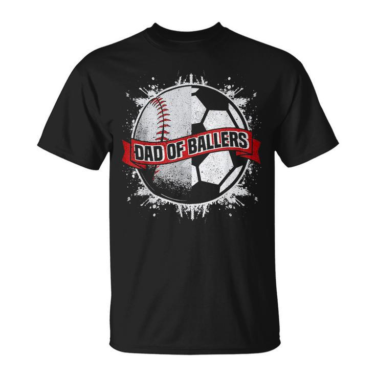 Dad Of Both Baseball Soccer Dad Of Ballers Fathers Day Men  Unisex T-Shirt