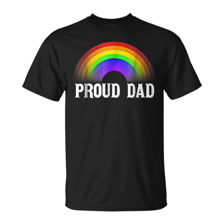 Dad  Proud Dad  Father Lgbtq Gift For Mens Unisex T-Shirt