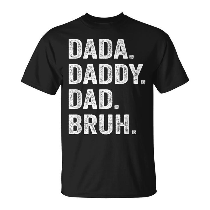 Dada Daddy Dad Bruh Fathers Day Vintage Funny Dad Gift Men  Unisex T-Shirt