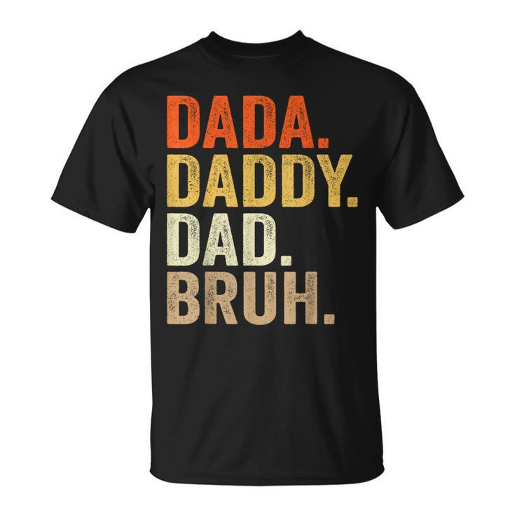 Dada Daddy Dad Bruh Humor Adult Fathers Day Vintage Father  Unisex T-Shirt