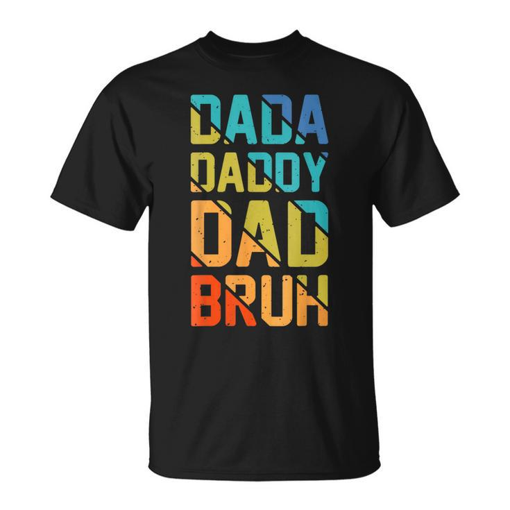 Dada Daddy Dad Bruh Vintage Funny Amazing Fathers Day Gift Unisex T-Shirt