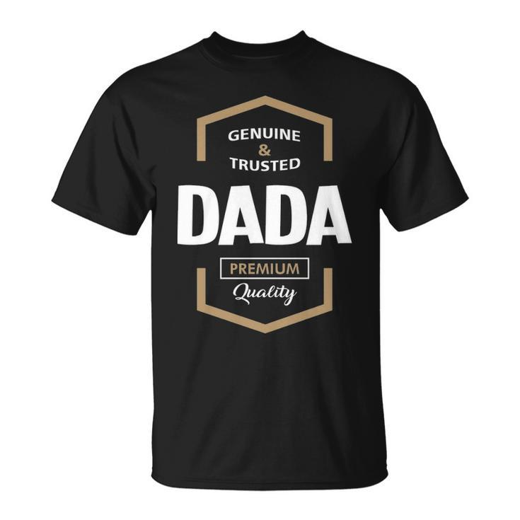 Dada Grandpa Gift Genuine Trusted Dada Quality Unisex T-Shirt
