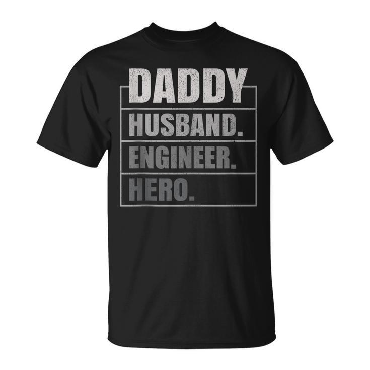 Daddy Husband Engineer Hero Fathers Day Gift For Women Unisex T-Shirt