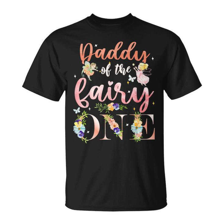 Daddy Of Fairy One 1St Birthday Party Decoration Family  Daddy Funny Gifts Unisex T-Shirt