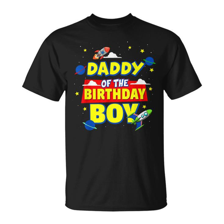 Daddy Of The Birthday Astronaut Boy Outer Space Theme Party  Unisex T-Shirt