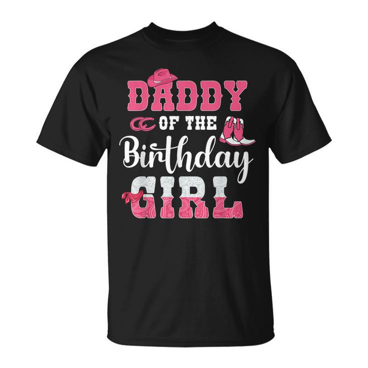 Daddy Of The Birthday Girl Western Cowgirl Themed 2Nd Bday Unisex T-Shirt