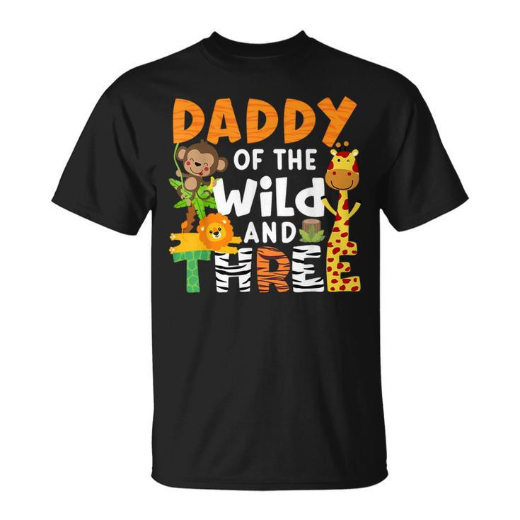 Daddy Of The Wild And Three Safari Jungle Zoo Theme Birthday T-Shirt