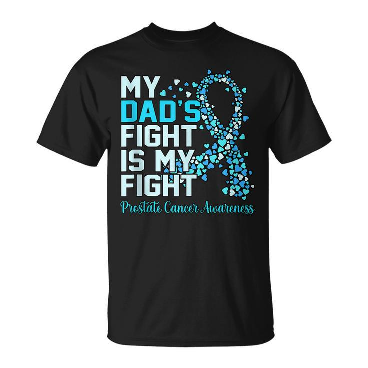 Dads Fight Is My Fight Prostate Cancer Awareness Graphic  Unisex T-Shirt