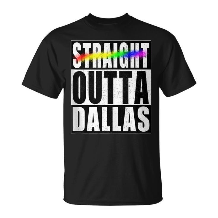 Dallas Gay Pride Not Straight Outta Lgbtq  Unisex T-Shirt