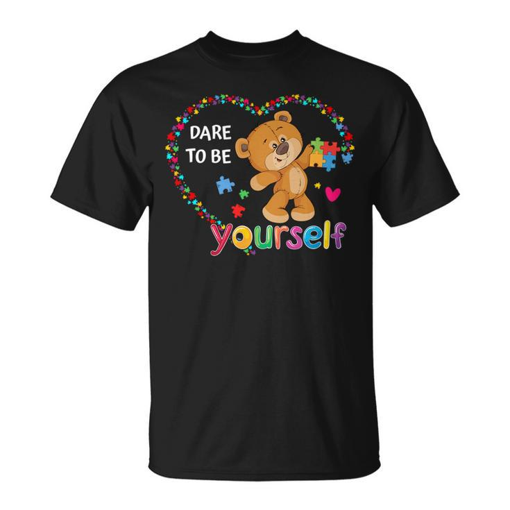 Dare To Be Yourself Autism Awareness Bear Heart Puzzle Piece   Unisex T-Shirt