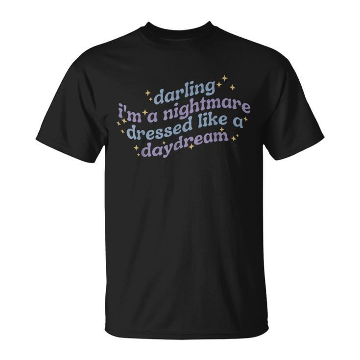 Darling I'm A Nightmare Dressed Like A Daydream Quotes T-Shirt