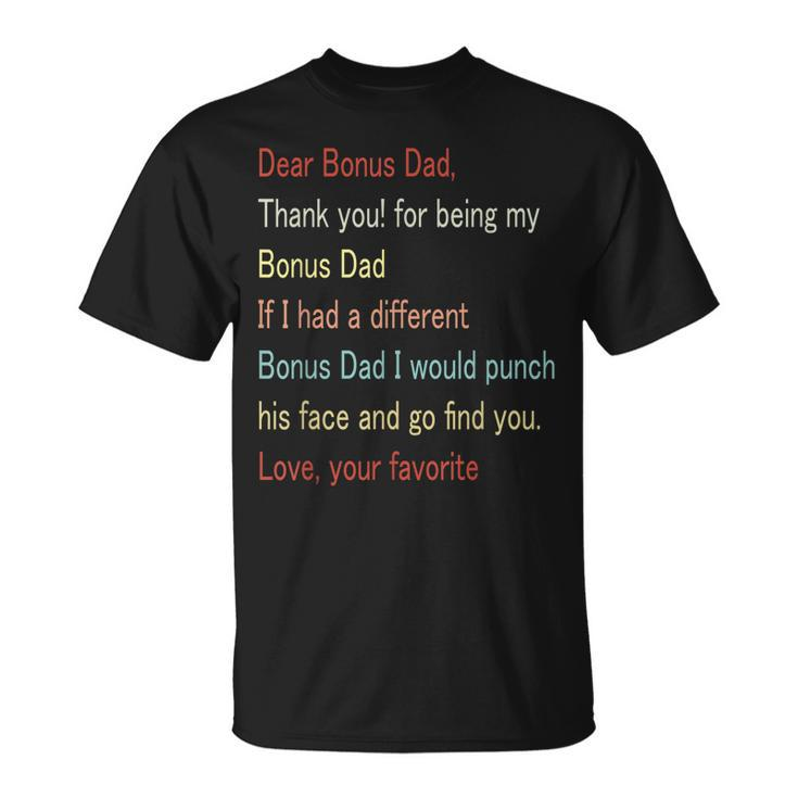 Dear Bonus Dad Thanks For Being My Bonus Dad Father  Unisex T-Shirt