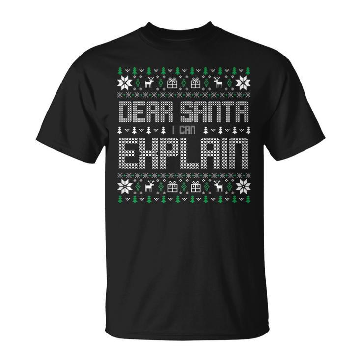 Dear Santa I Can Explain Ugly Christmas Sweater T-Shirt