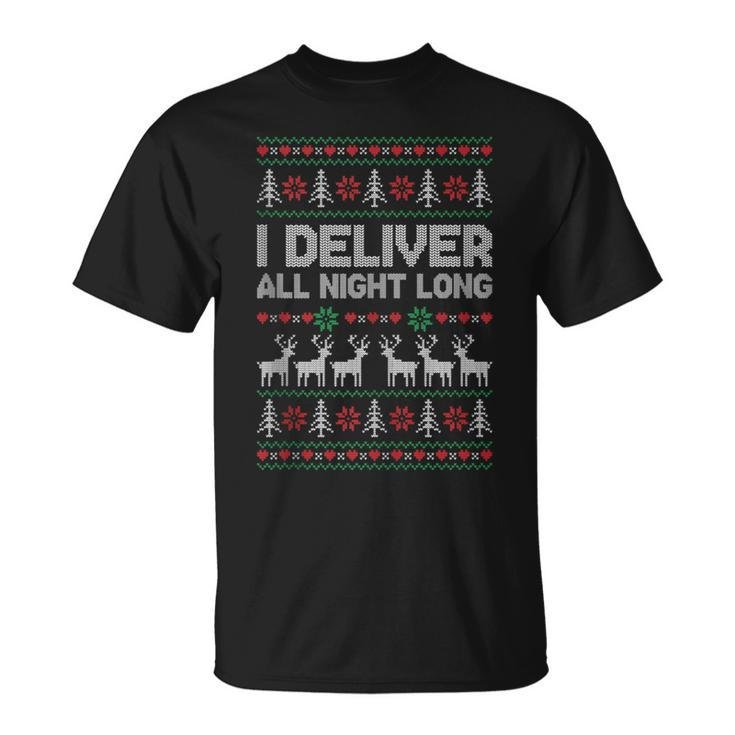 I Deliver All Night Long Ugly Christmas Sweater T-Shirt