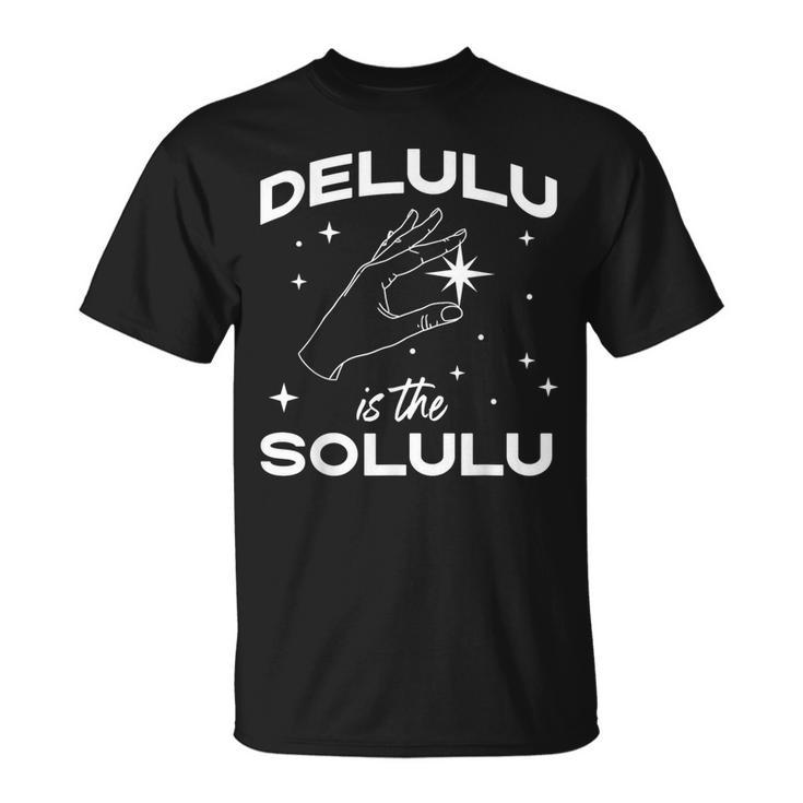 Delulu Is The Solulu Social Media Meme T-Shirt