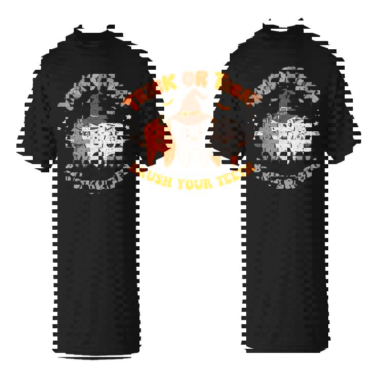 Dentist Dental Halloween Trick Or Treat Brush Your Th T-Shirt