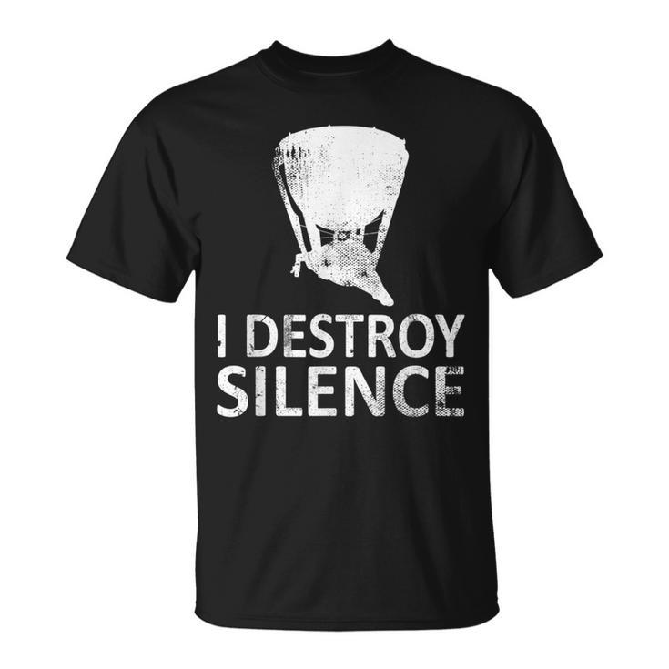 I Destroy Silence Timpani Players T-Shirt