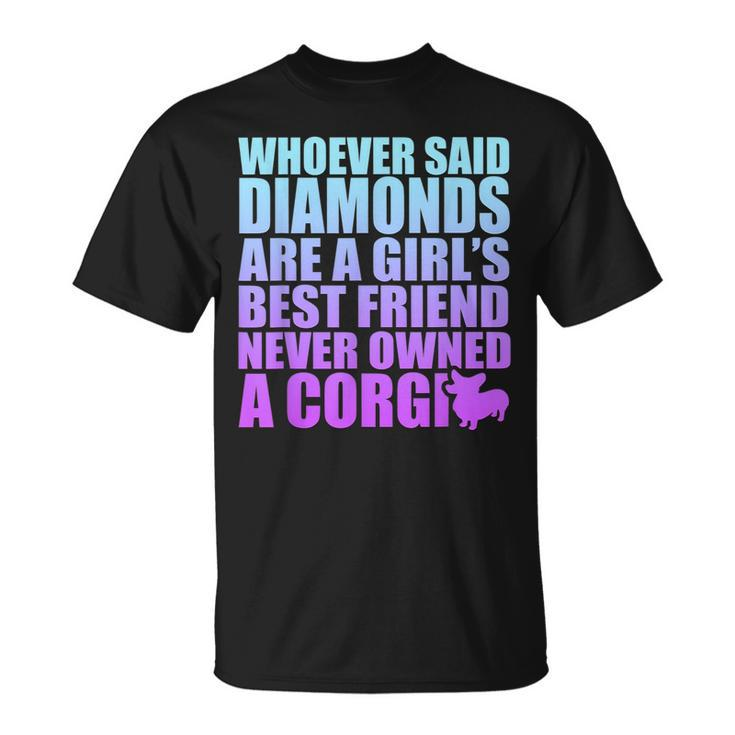 Diamonds Are Girls Best Friend Never Owned Corgi  Unisex T-Shirt