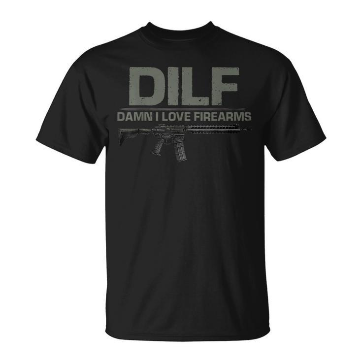 Dilf Damn I Love Firearms Funny  Unisex T-Shirt