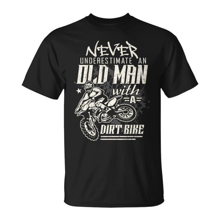 Dirt Bike Rider Never Underestimate An Old Man Unisex T-Shirt