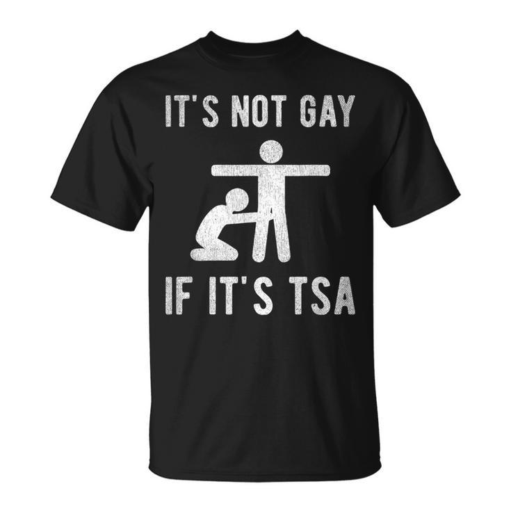 Distressed It Is Not Gay If It's Tsa Security T-Shirt