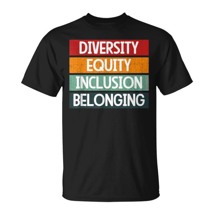 Diversity Equity Inclusion Belonging T-Shirt