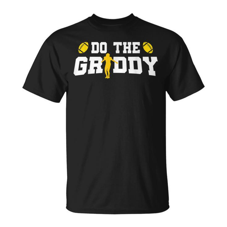Do The Griddy Funny Griddy Dance Football Unisex T-Shirt