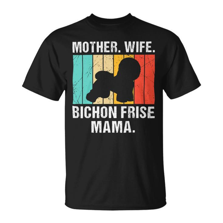 Dog Bichon Frise Mother Wife Bichon Frise Mama Retro Vintage Bichon Frise Unisex T-Shirt