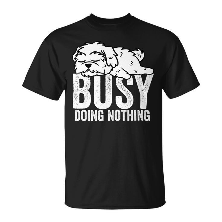 Dog Maltese Busy Doing Nothing Shirt Lazy Tee Boys Girls Gift Unisex T-Shirt