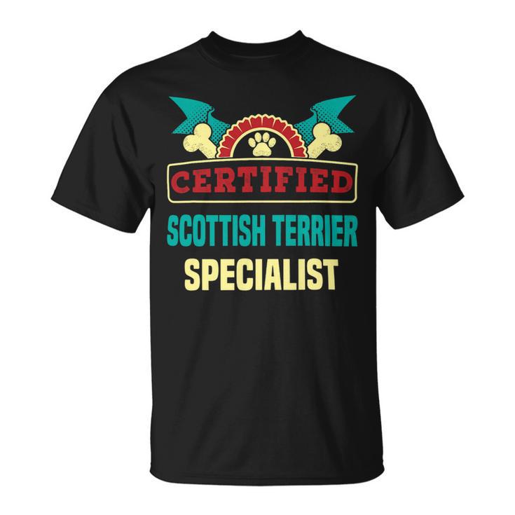 Dog Scottish Terrier Certified Scottish Terrier Specialist Dog Lover Scottie Pets Unisex T-Shirt