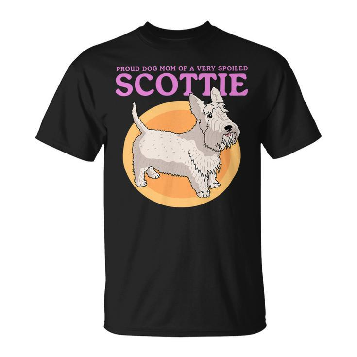 Dog Scottish Terrier Mom Of A Spoiled Scottie Dog Owner Scottish Terrier Unisex T-Shirt
