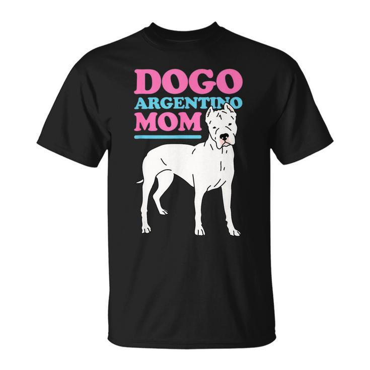 Dogo Argentino Mom Dog Owner Dogo Argentino Unisex T-Shirt