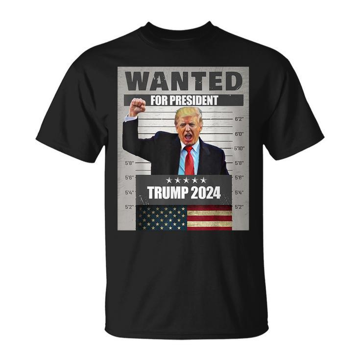 Donald Trump 2024 Wanted For President -The Return T-Shirt