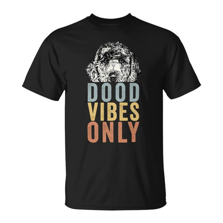 Dood Vibes Only Goldendoodle Doodle Mama Dog Mom Unisex T-Shirt