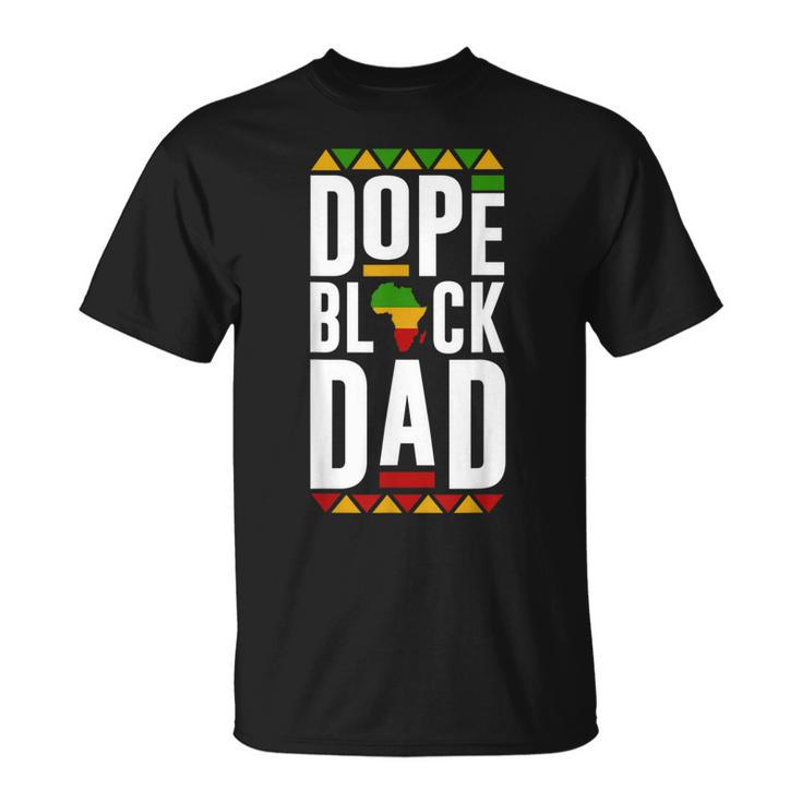 Dope Black Dad Black History Melanin Black Pride  Unisex T-Shirt