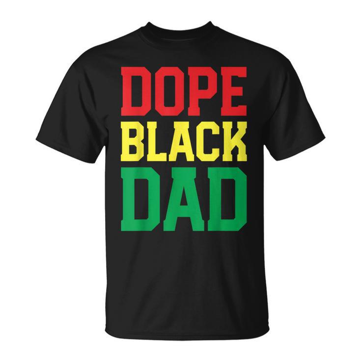 Dope Black Dad Black Pride For Blessed Dad T-Shirt