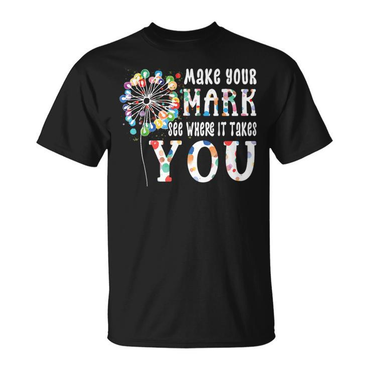 Dot Day International Dot Day Make Your Mark Dot Day T-Shirt