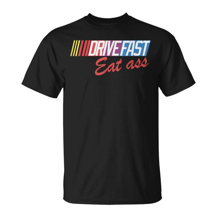 Drive Fast Eat Ass Vintage Retro Formula Racing T-Shirt