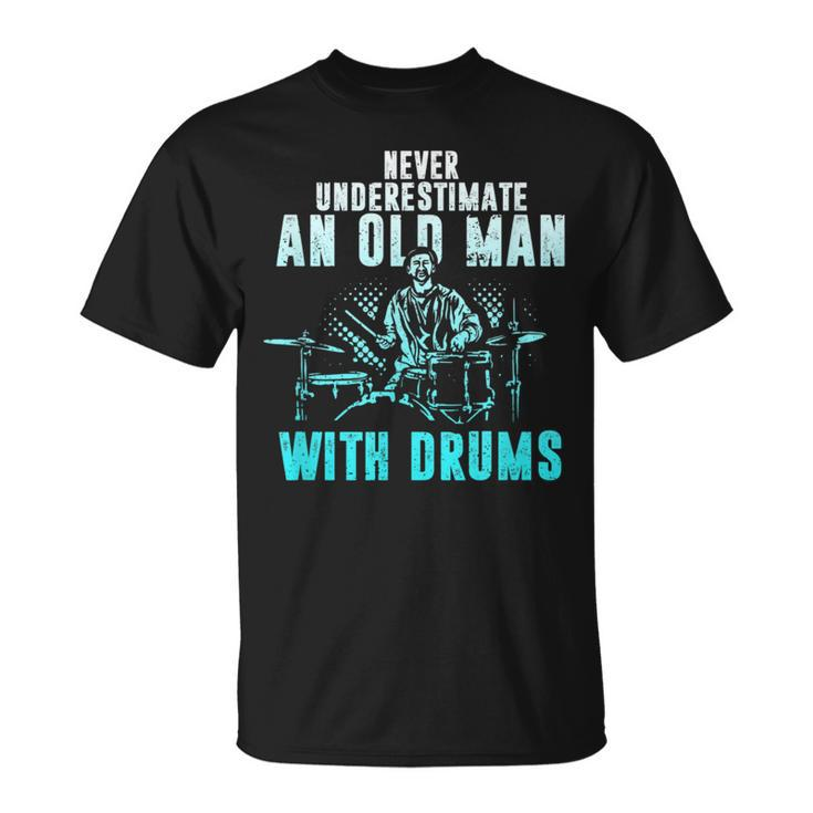 Drummer Apparel Never Underestimate An Old Man With Drums T-Shirt