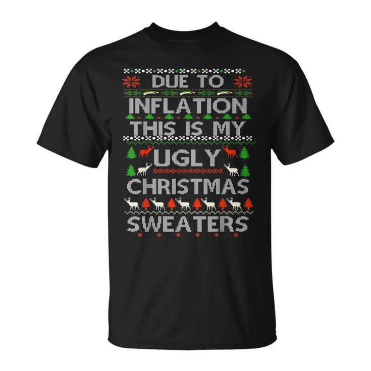 Due To Inflation Ugly Christmas Sweaters T-Shirt