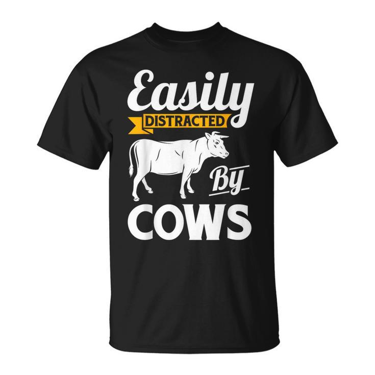 Easily Distracted By Cows Cow Famers T-Shirt