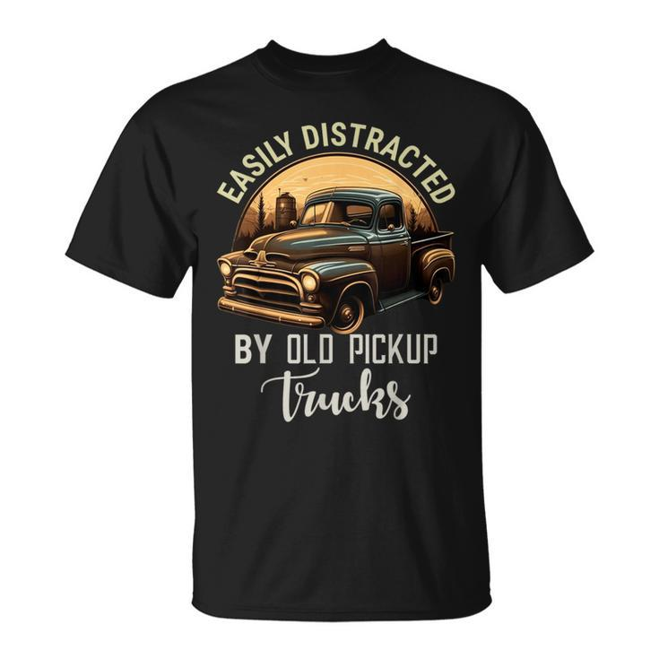 Easily Distracted By Old Pickup Trucks Classic Cars Lover T-Shirt