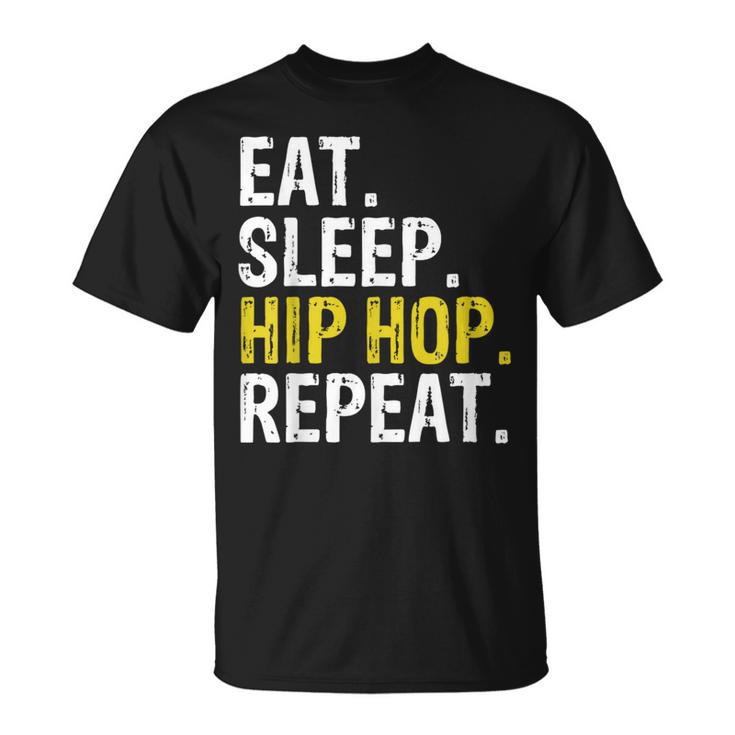 Eat Sleep Hip Hop Repeat Rap Music Dance T-Shirt