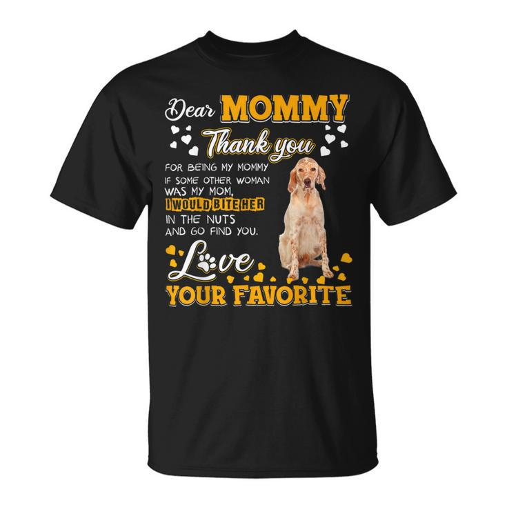English Setter Dear Mommy Thank You For Being My Mommy Unisex T-Shirt